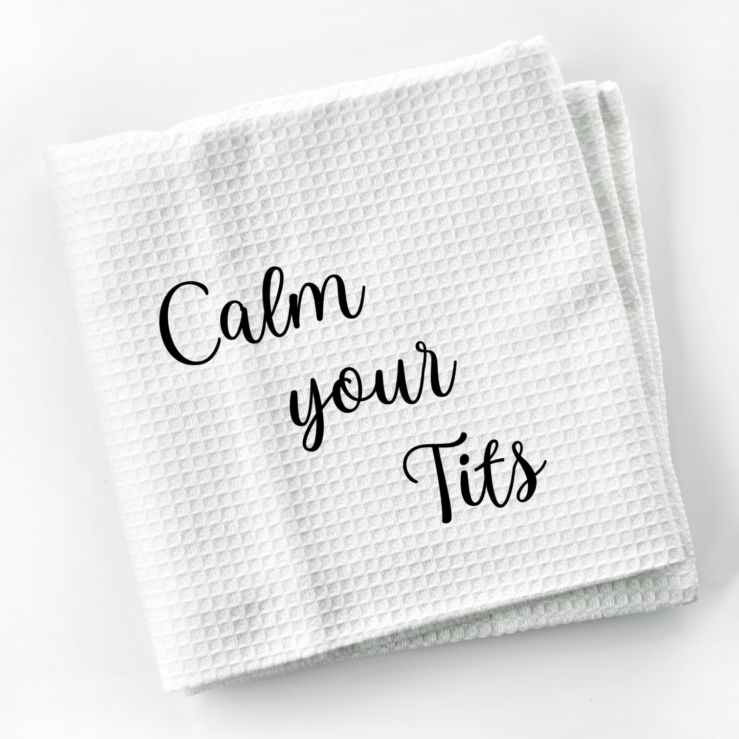 Calm Your Tits Dish Towel | Funny Kitchen Towel with Sarcastic Quote | Decorative Hand Towel for Housewarming Gift or Chef Gift